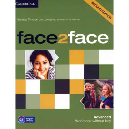 Cambridge Face2Face. Advanced. Workbook without Key Cunningham Gillie, Tims Nicholas, Bell Jan