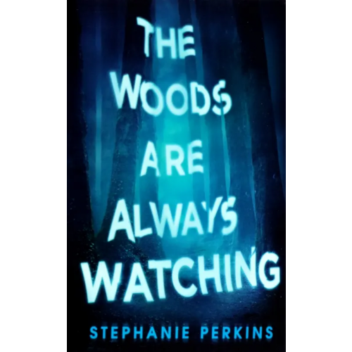 Macmillan Children's Books The Woods are Always Watching Перкинс Стефани