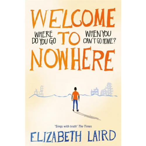 Macmillan Children's Books Welcome to Nowhere Laird Elizabeth