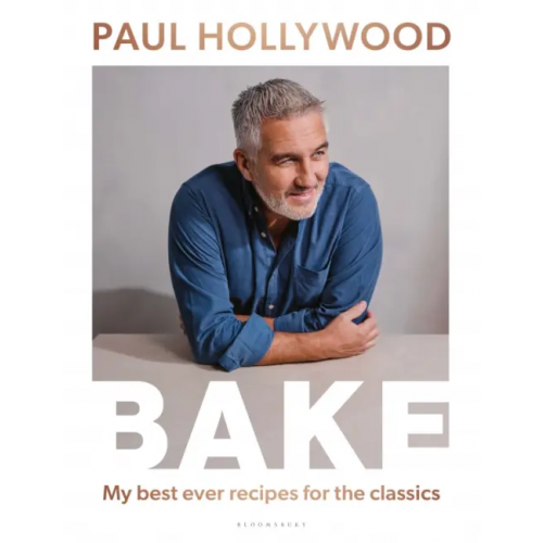 Bloomsbury Bake. My Best Ever Recipes for the Classics Hollywood Paul