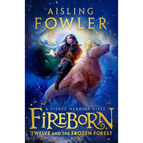 Harpercollins Fireborn. Twelve and the Frozen Forest Фаулер Ашлин
