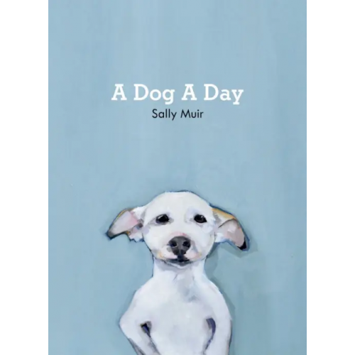 Pavilion Books Group A Dog a Day Muir Sally