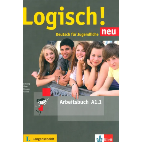 Klett Logisch! neu A1.1. Deutsch fur Jugendliche. Arbeitsbuch Dengler Stefanie, Fleer Sarah, Schurig Cordula