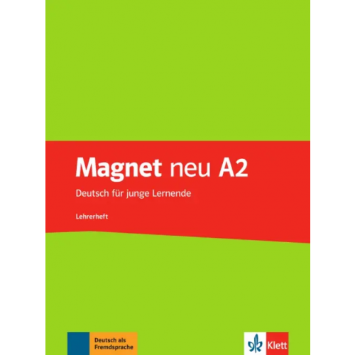 Klett Magnet neu A2. Deutsch für junge Lernende. Lehrerheft Motta Giorgio, Korner Elke, Dahmen Silvia