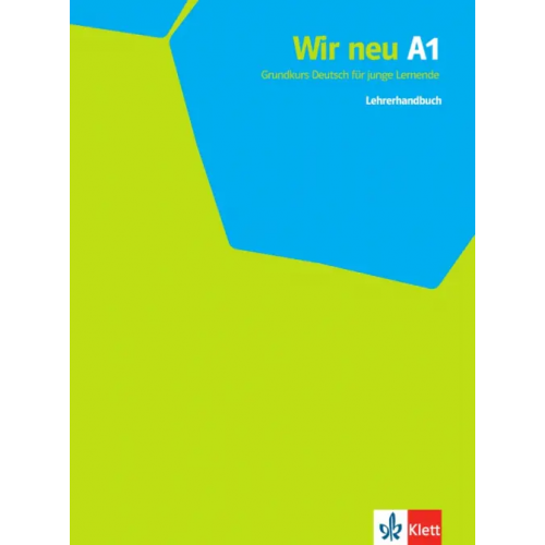 Klett Wir neu A1. Grundkurs Deutsch für junge Lernende. Lehrerhandbuch Motta Giorgio, Jenkins-Krumm Eva-Maria, Thurnher Juliane
