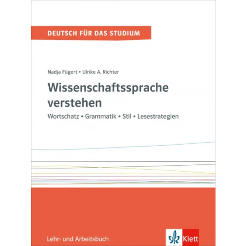 Klett Wissenschaftssprache verstehen. Wortschatz - Grammatik - Stil - Lesestrategien. Lehr und Arbeitsbuch Fugert Nadja, Richter Ulrike