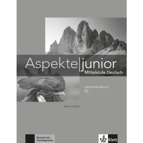 Klett Aspekte junior. Mittelstufe Deutsch. B2. Lehrerhandbuch Koithan Ute, Mayr-Sieber Tanja, Frohlich Birgitta