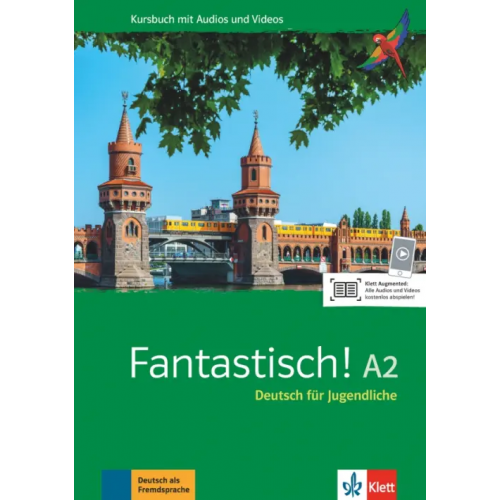 Klett Fantastisch! A2. Deutsch für Jugendliche. Kursbuch mit Audios und Videos Maccarini Jocelyne, Bullot Florian, Haug Adeline