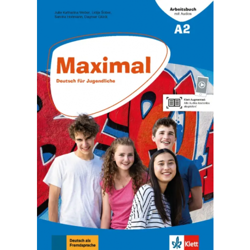 Klett Maximal A2. Deutsch für Jugendliche. Arbeitsbuch mit Audios Hohmann Sandra, Sober Lidija, Weber Julia Katharina