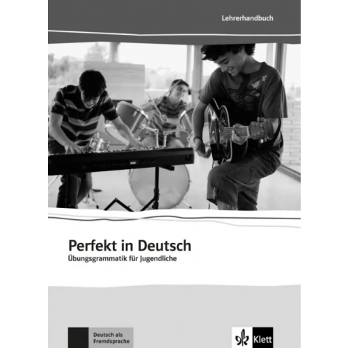 Klett Perfekt in Deutsch. Übungsgrammatik für Jugendliche. Lehrerbuch Mouriki Marina, Chimara Ulla Britta