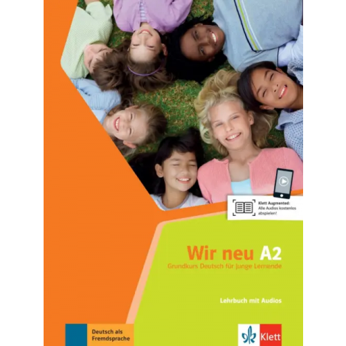 Klett Wir neu A2. Grundkurs Deutsch für junge Lernende. Lehrbuch mit Audios Motta Giorgio, Jenkins-Krumm Eva-Maria