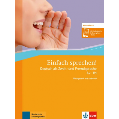 Klett Einfach sprechen! A2-B1. Deutsch als Zweit- und Fremdsprache. Übungsbuch + Audio-CD + Online-Angebot Hohmann Sandra