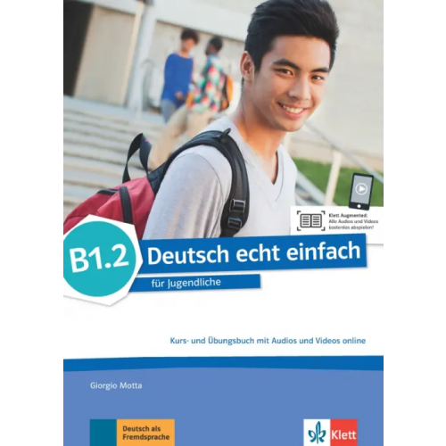 Klett Deutsch echt einfach B1.2. Deutsch für Jugendliche. Kurs- und Übungsbuch mit Audios und Videos Motta Giorgio