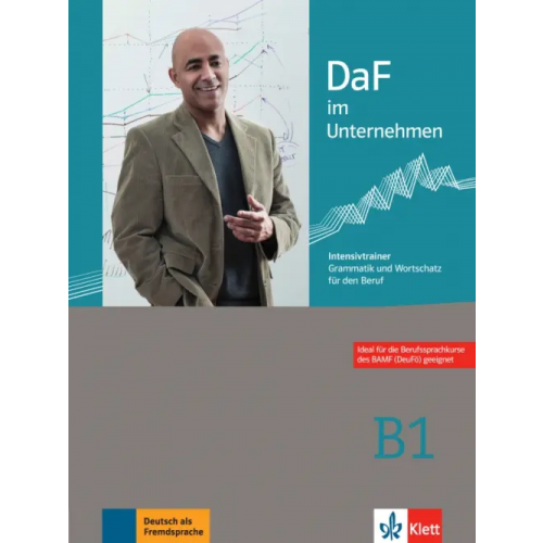 Klett DaF im Unternehmen B1. Intensivtrainer - Grammatik und Wortschatz für den Beruf Grosser Regine, Fodor Stefan, Mautsch Klaus F