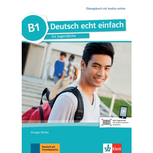 Klett Deutsch echt einfach B1. Deutsch für Jugendliche. Übungsbuch mit Audios Motta Giorgio, Machowiak E. Danuta, Szurmant Jan