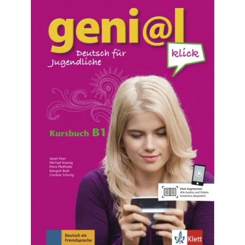 Klett Geni@l klick B1. Deutsch als Fremdsprache für Jugendliche. Kursbuch mit 2 Audio-CDs Fleer Sarah, Pfeifhofer Petra, Koenig Michael