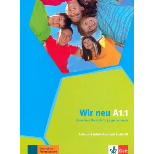 Klett Wir neu A1.1. Grundkurs Deutsch für junge Lernende. Lehr- und Arbeitsbuch mit Audios Motta Giorgio, Jenkins-Krumm Eva-Maria