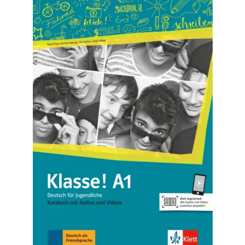 Klett Klasse! A1. Deutsch für Jugendliche. Kursbuch mit Audios und Videos Fleer Sarah, Koithan Ute, Koenig Michael