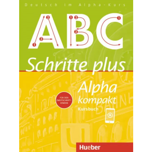 Hueber Verlag Schritte plus Alpha kompakt. Kursbuch. Deutsch als Zweitsprache Bottinger Anja