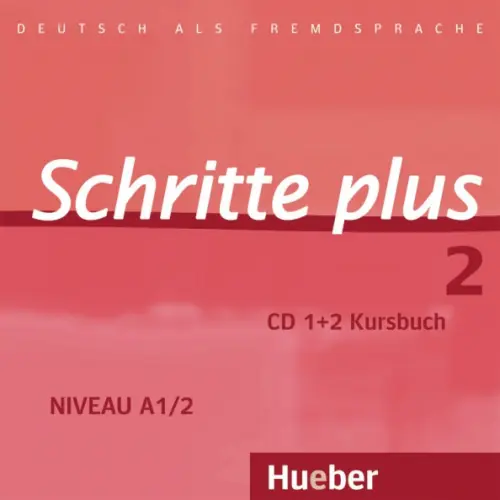 Hueber Verlag Schritte plus 2. 2 Audio-CDs zum Kursbuch. Deutsch als Fremdsprache Specht Franz, Niebisch Daniela, Penning-Hiemstra Sylvette