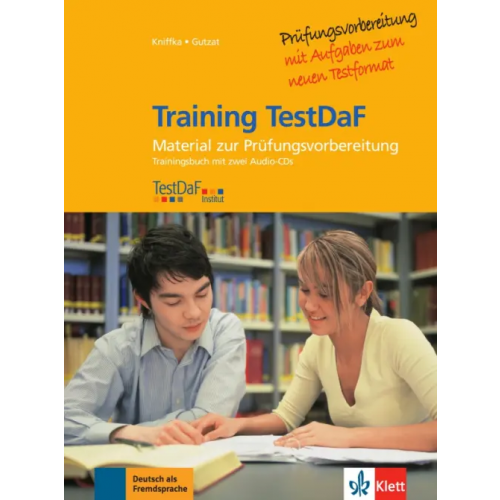 Klett Training TestDaF - Trainingsbuch mit 2 Audio-CDs. Material zur Prüfungsvorbereitung Gutzat Barbel, Kniffka Gabriele