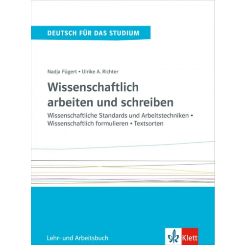 Klett Wissenschaftlich arbeiten und schreiben. Wissenschaftliche Standards. Lehr- und Arbeitsbuch Fugert Nadja, Richter Ulrike