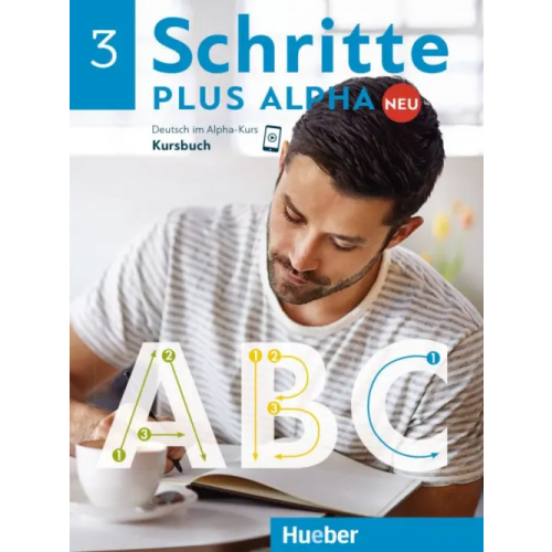 Hueber Verlag Schritte plus Alpha Neu 3. Kursbuch. Deutsch im Alpha-Kurs. Deutsch als Zweitsprache Bottinger Anja