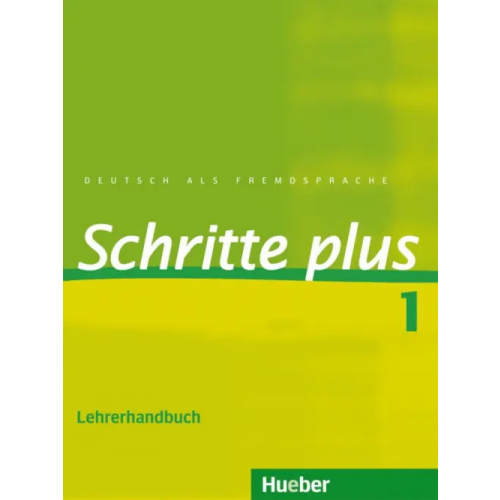 Hueber Verlag Schritte plus 1. Lehrerhandbuch. Deutsch als Fremdsprache Klimaszyk Petra, Kramer-Keine Isabel