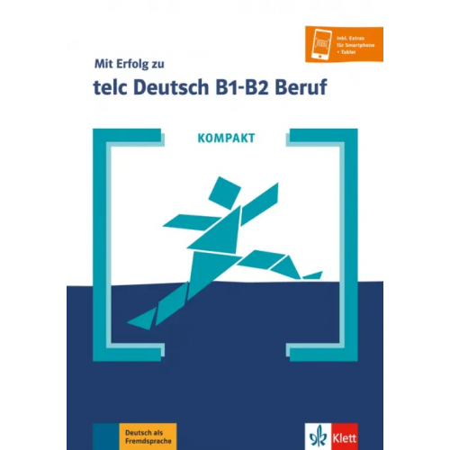 Klett Kompakt Mit Erfolg zu telc Deutsch B1-B2 Beruf. Buch und Online-Angebot Hohmann Sandra, Klein Katharina