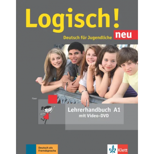 Klett Logisch! neu A1. Deutsch für Jugendliche. Lehrerhandbuch mit Video-DVD Fleer Sarah