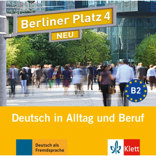 Klett Berliner Platz 4 NEU. B2. Deutsch in Alltag und Beruf. 2 Audio-CDs zum Lehrbuch Pilaski Anna, Kaufmann Susan, Harst Eva