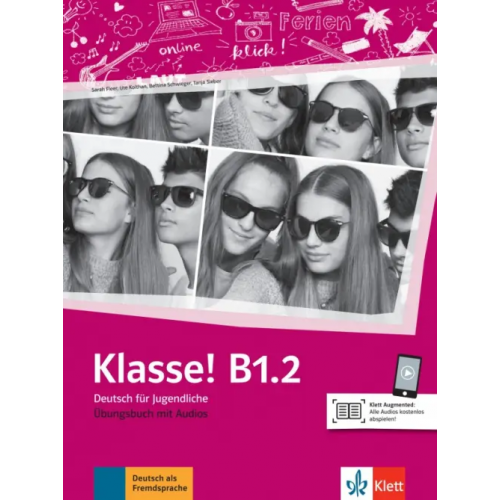 Klett Klasse! B1.2. Deutsch für Jugendliche. Übungsbuch mit Audios Fleer Sarah, Koithan Ute, Sieber Tanja