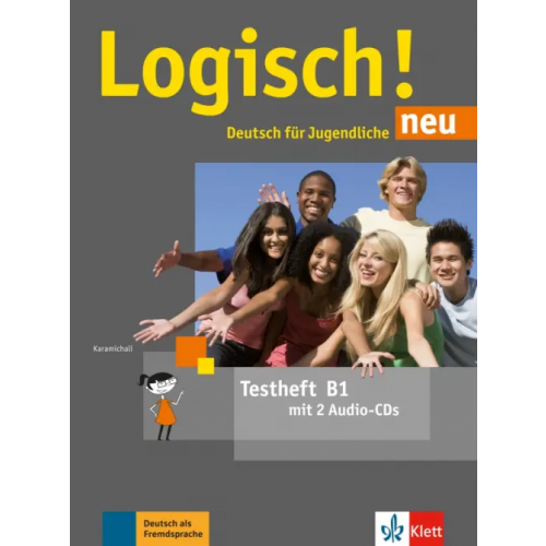 Klett Logisch! neu B1. Deutsch für Jugendliche. Testheft mit 2 Audio-CDs Karamichali Ekaterini