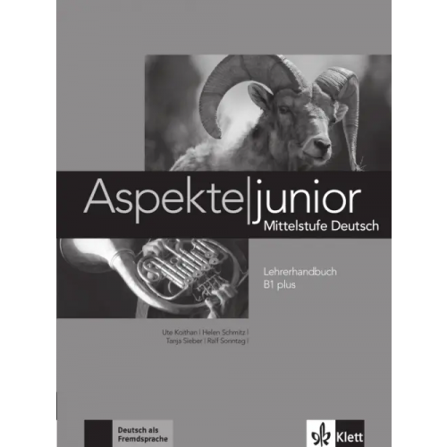 Klett Aspekte junior. Mittelstufe Deutsch. B1 plus. Lehrerhandbuch Schmitz Helen, Koithan Ute, Sieber Tanja