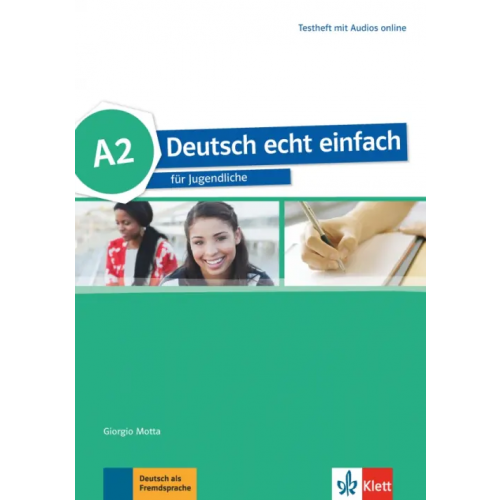 Klett Deutsch echt einfach A2. Deutsch für Jugendliche. Testheft mit Audios Motta Giorgio, Dahmen Silvia, Cwikowska Beata