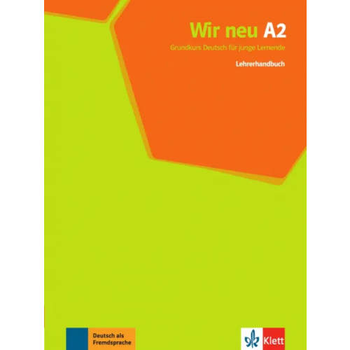 Klett Wir neu A2. Grundkurs Deutsch für junge Lernende. Lehrerhandbuch Motta Giorgio, Jenkins-Krumm Eva-Maria, Thurnher Juliane