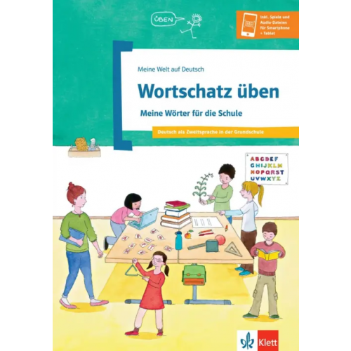 Klett Wortschatz üben. Meine Wörter für die Schule. Deutsch als Zweitsprache in der Grundschule Doukas-Handschuh Denise