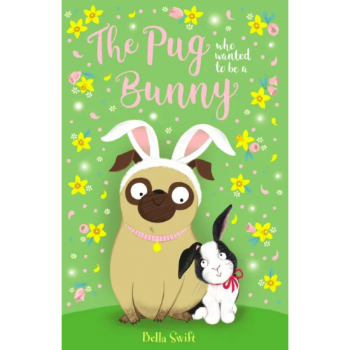 Orchard Book The Pug Who Wanted to Be a Bunny Свифт Белла