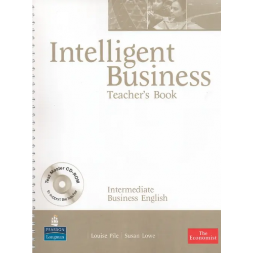 Pearson Intelligent Business. Intermediate. Teachers Book + CD Pile Louise, Lowe Susan