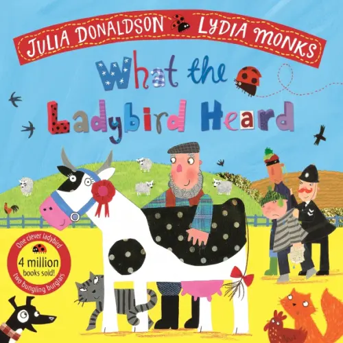 Macmillan Children's Books What the Ladybird Heard Дональдсон Джулия