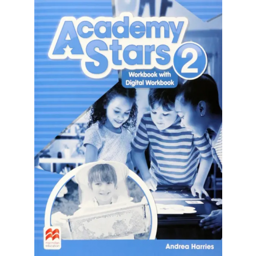 Macmillan Education Academy Stars. Level 2. Workbook with Digital Workbook Harries Andrea