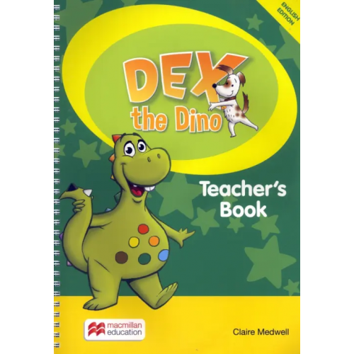 Macmillan Education Dex the Dino. Starter. Teacher's Book Medwell Claire