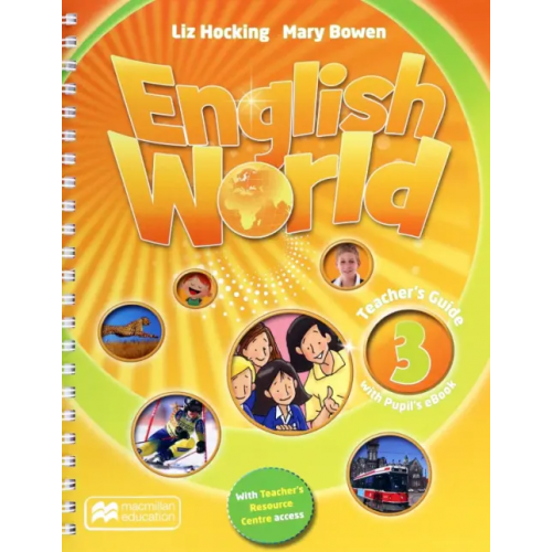Macmillan Education English World 3. Teacher's Guide + Ebook Pack Bowen Mary, Hocking Liz