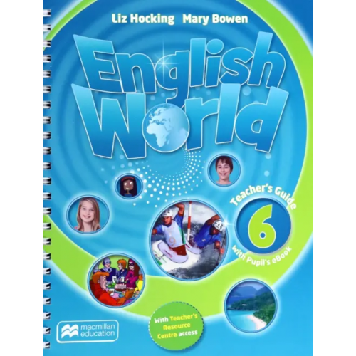 Macmillan Education English World 6. Teacher's Guide + Ebook Pack Bowen Mary, Hocking Liz