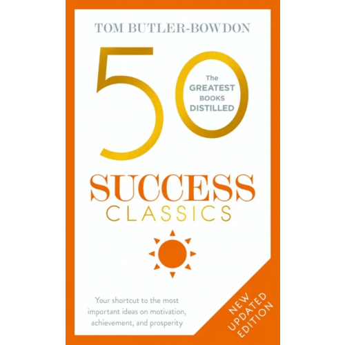 Nicholas Brealey 50 Success Classics.Your shortcut to the most important ideas on motivation, achievement, prosperity Батлер-Боудон Том