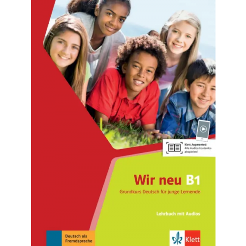 Klett Wir neu B1. Grundkurs Deutsch für junge Lernende. Lehrbuch mit Audios Motta Giorgio, Jenkins-Krumm Eva-Maria
