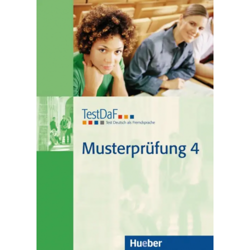 Hueber Verlag TestDaF Musterprüfung 4. Heft mit Audio-CD. Deutsch als Fremdsprache