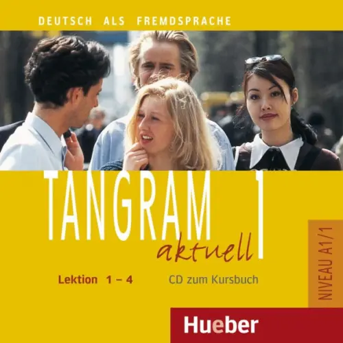 Hueber Verlag Tangram aktuell 1 – Lektion 1–4. Audio-CD zum Kursbuch. Deutsch als Fremdsprache Dallapiazza Rosa-Maria, von Jan Eduard, Schonherr Til