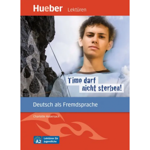 Hueber Verlag Timo darf nicht sterben! Leseheft. Deutsch als Fremdsprache Habersack Charlotte
