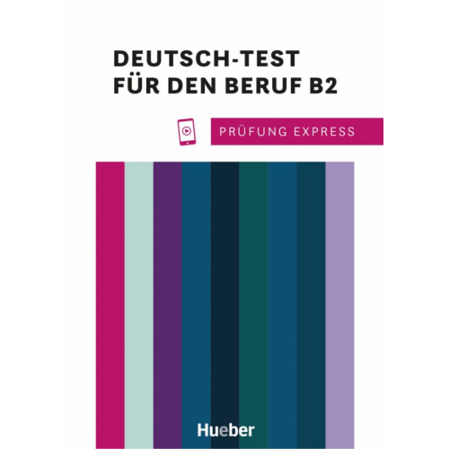 Hueber Verlag Prüfung Express. Deutsch-Test für den Beruf. B2. Übungsbuch mit Audios online Schluter Sabine
